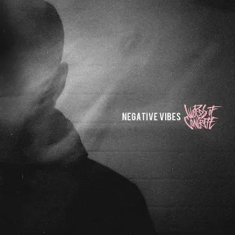 Negative Vibes by Words of Concrete