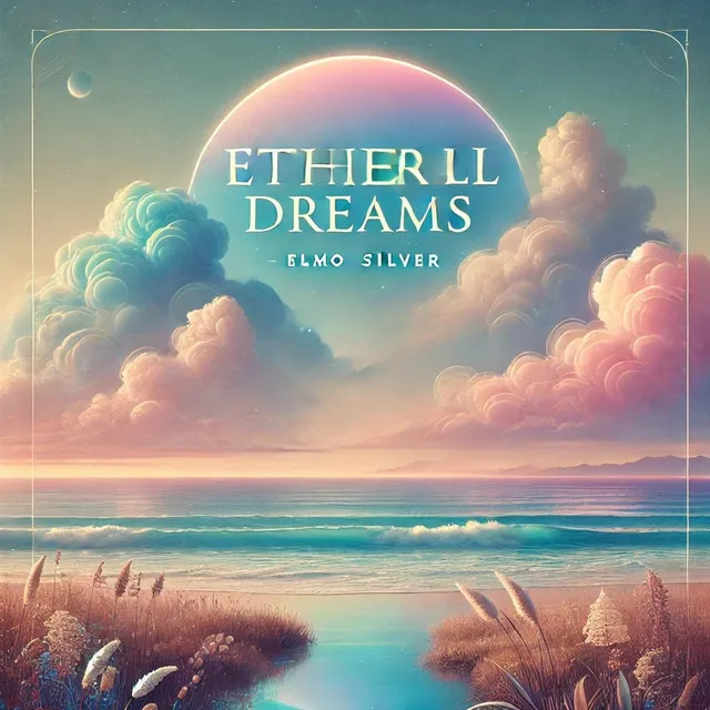 Etheral Dreams