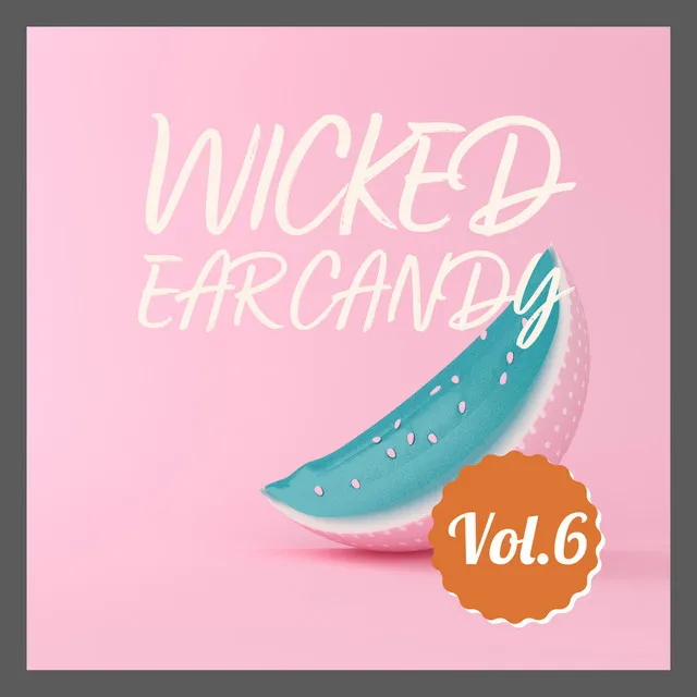 Wicked Ear Candy, Vol. 6