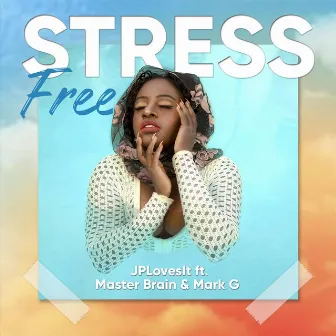 Stress Free by JPLovesIt