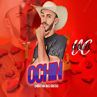 SÓ QUERO VOCÊ by OCHIN NA VOZ