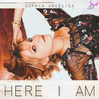 Here I Am by Sophia Angelica