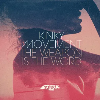 The Weapon is the Word by Kinky Movement