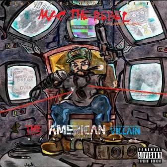 The American Villain by Mac the Rebel