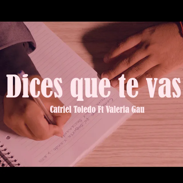 Dices que te vas