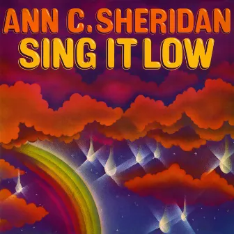 Sing It Low - I Want You (Special Edition) by Ann C. Sheridan