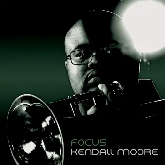 Focus by Kendall Moore