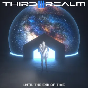 Until the End of Time by Third Realm