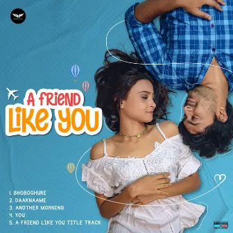 A Friend Like You by Sayantan Mistry