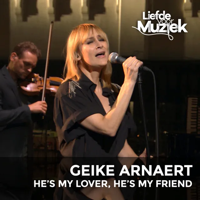 He's My Lover, He's My Friend (Uit Liefde Voor Muziek) [Live]