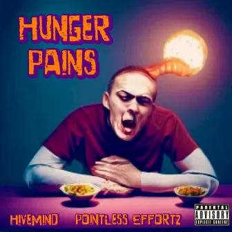 Hunger Pains by PointLess Effortz