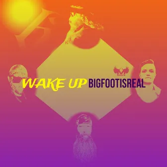 Wake Up by BigFootIsReal