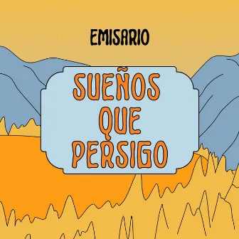 Sueños que persigo by Emisario