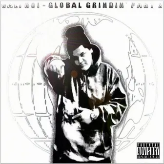 Global Grindin' Part 2 by Cali Boi