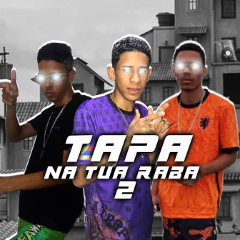 Tapa na Tua Raba 2 by Mc Magnata e Picito Mc