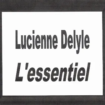 L'essentiel by Lucienne Delyle