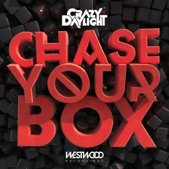 Chase Your Box EP by Crazy Daylight