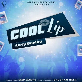 Cool Lip by Deep Sandhu