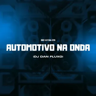 Automotivo na Onda by DJ DAN FLUXO