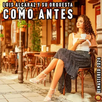 Como Antes (Remastered 2024) by Luis Arcaraz Y Su Orquesta