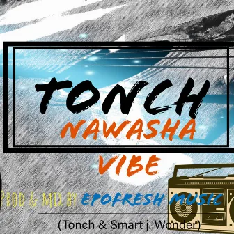 Nawasha vibe by Tonch