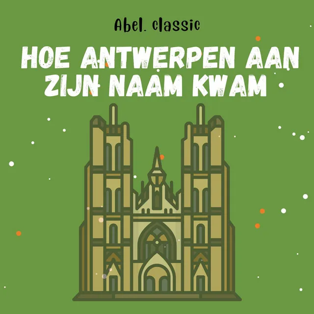 Chapter 1 - Hoe de stad Antwerpen aan zijn naam kwam