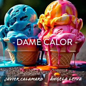 Dame Calor by Javier Calamaro