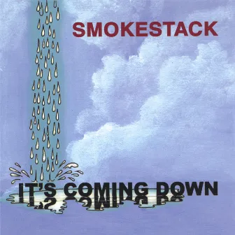 It's Coming Down by Smokestack