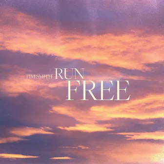 Run Free by Tim Smith