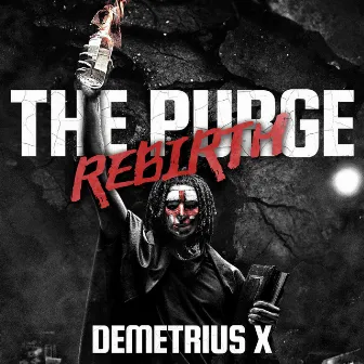 The Purge Rebirth by Demetrius X