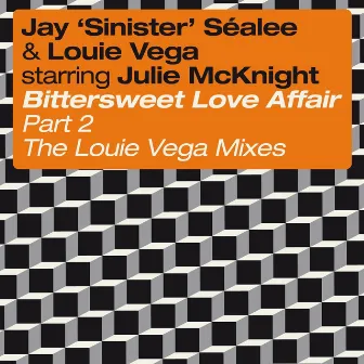 Bittersweet Love Affair, Pt. 2 (feat. Julie McKnight) [The Louie Vega Mixes] by Jay Sinister Sealee