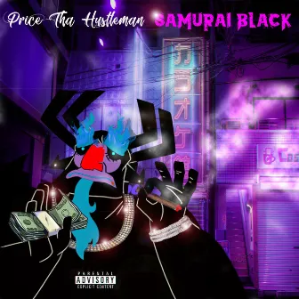 Samurai Black by Price Tha Hustleman