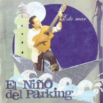 Este Mar by El Niño del Parking