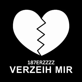 Verzeih Mir (Remix) by 187ERZZZZ