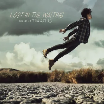 Lost in the Waiting by Tim Atlas