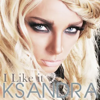 I Like It by Ksandra