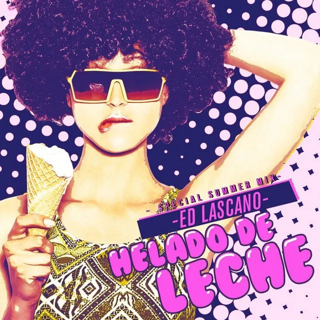 Helado de Leche (Special Summer Mix)