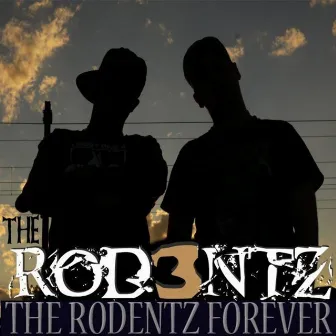 The Rodentz Forever by The Rodentz