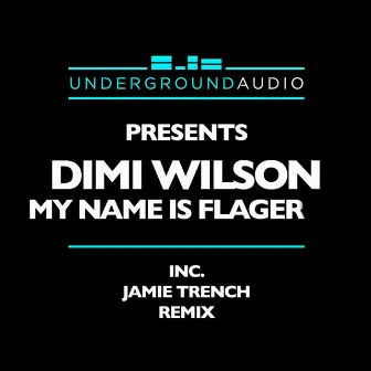 My Name Is Flager by Dimi Wilson