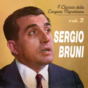 I classici della canzone napoletana - Vol. 2 by Sergio Bruni