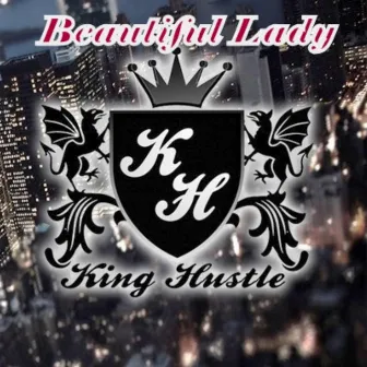 Beautiful Lady by King Hustle