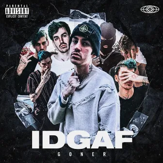 IDGAF by Goner