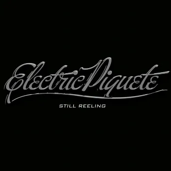 Still Reeling by Electric Piquete