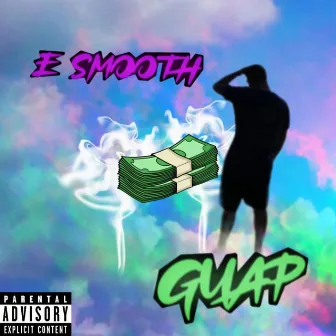 Guap by E Smooth