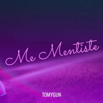 Me Mentiste by TOMYGUN