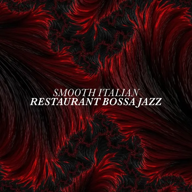 Smooth Italian Restaurant Bossa Jazz