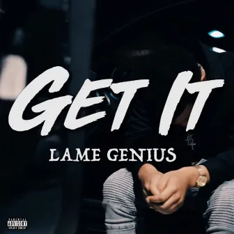 Get It by LAME Genius