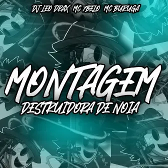 MONTAGEM DESTRUIDORA DE NOIA by DJ Leo DraX