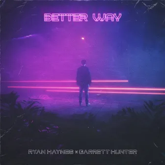 Better Way by Ryan Haynes