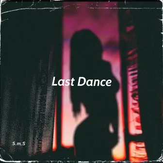 Last Dance by S.m.S